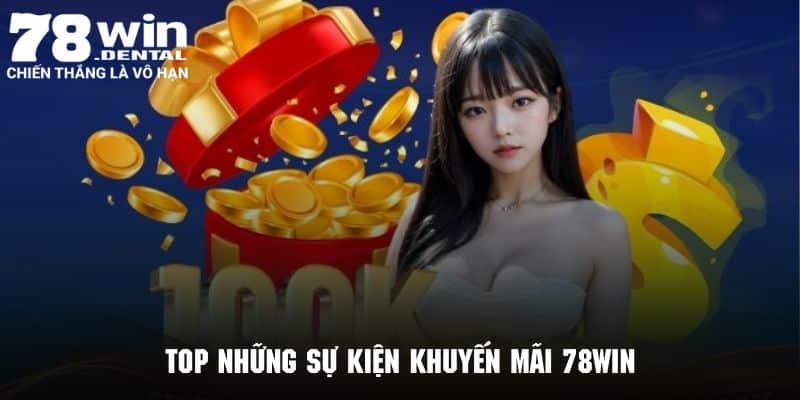 Top những sự kiện khuyến mãi 78Win hấp dẫn